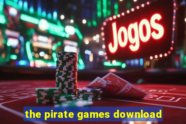 the pirate games download